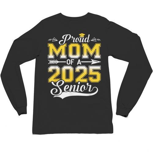 Proud Mom Of a 2025 Senior Graduate Graduation Unisex Long Sleeve T-Shirt - Best Gift Smart