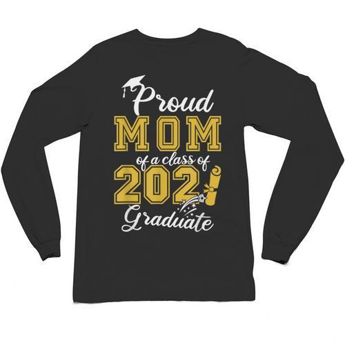 Proud Mom Of a Class Of 2021 Graduate Graduation Senior 2021 Unisex Long Sleeve T-Shirt - Best Gift Smart