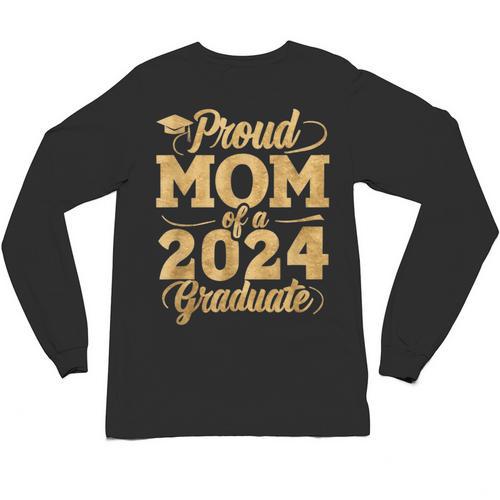 Proud Mom Of a Class Of 2024 Graduate Senior Graduation Unisex Long Sleeve T-Shirt - Best Gift Smart