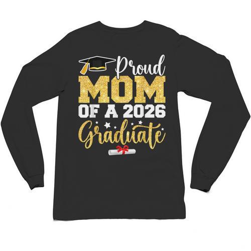 Proud Mom Of A Class Of 2026 Graduate Senior Gold Graduation Unisex Long Sleeve T-Shirt - Best Gift Smart