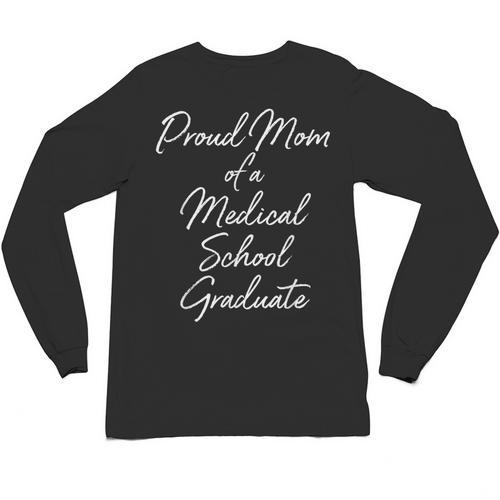 Proud Mom Medical School Graduate Graduation T-Shirt Unisex Long Sleeve T-Shirt - Best Gift Smart