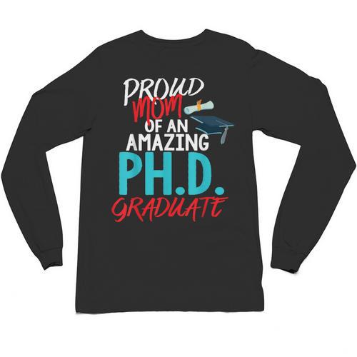 Proud Mom PhD Doctoral Graduation Doctorate Degree Unisex Long Sleeve T-Shirt - Best Gift Smart