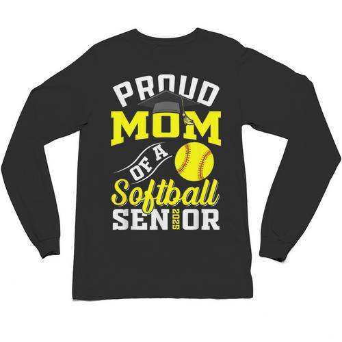 Proud Mom Of a Softball Senior Class Of 2025 Graduation Unisex Long Sleeve T-Shirt - Best Gift Smart