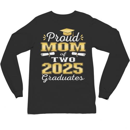 Proud Mom Of Two 2025 Graduates Graduation Family Unisex Long Sleeve T-Shirt - Best Gift Smart