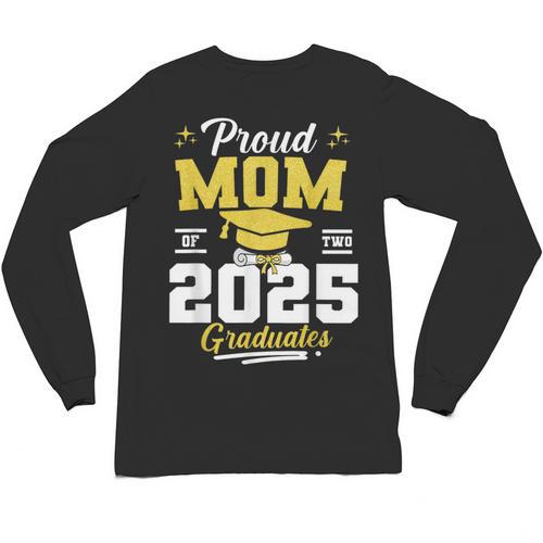 Proud Mom Of Two Class Of 2025 Graduates Twins Graduation Unisex Long Sleeve T-Shirt - Best Gift Smart
