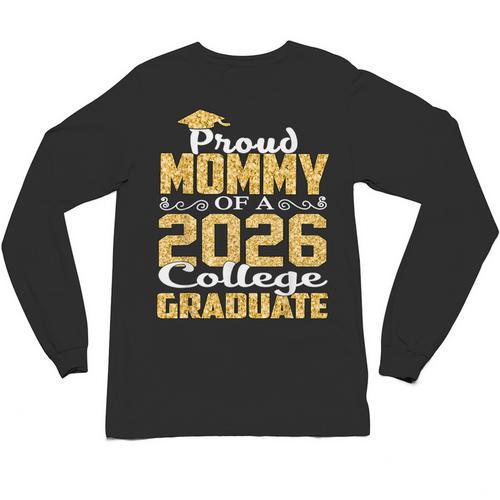 Proud Mommy Of A 2026 College Graduate Shirt Graduation Unisex Long Sleeve T-Shirt - Best Gift Smart
