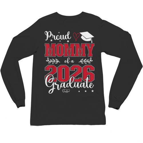 Proud Mommy Of a Class Of 2026 Graduate For Graduation Unisex Long Sleeve T-Shirt - Best Gift Smart