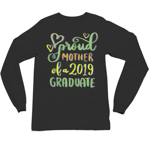 Proud Mother Of a 2019 Graduate Graduation T-Shirt Unisex Long Sleeve T-Shirt - Best Gift Smart