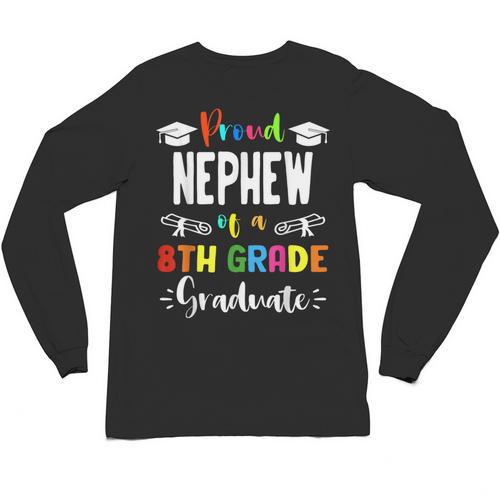 Proud NEPHEW Of A 8th Grade Graduate Graduation 2024 Class Unisex Long Sleeve T-Shirt - Best Gift Smart