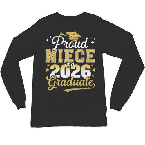 Proud Niece Of a Class Of 2026 Graduate Senior Graduation Unisex Long Sleeve T-Shirt - Best Gift Smart