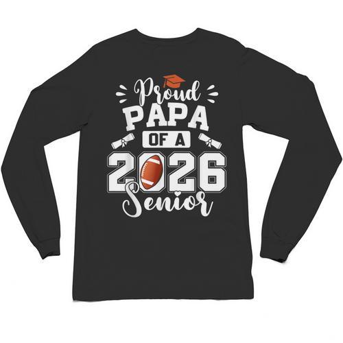Proud Papa Of A 2026 Senior Football Graduation Dad Unisex Long Sleeve T-Shirt - Best Gift Smart
