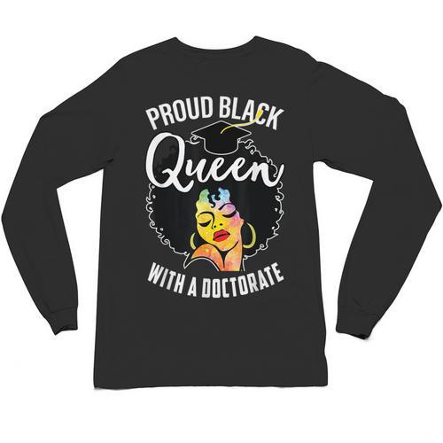 Proud Queen PhD Doctorate Degree Graduation Woman Girl Unisex Long Sleeve T-Shirt - Best Gift Smart
