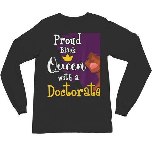 Proud Queen PhD Graduate PhD Graduation Doctorate Unisex Long Sleeve T-Shirt - Best Gift Smart