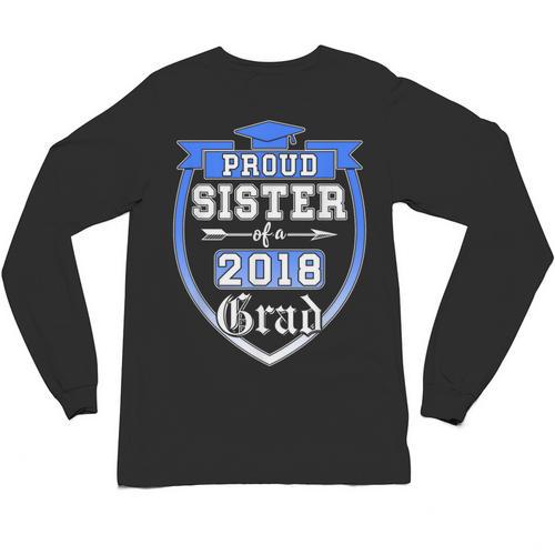 Proud Sister Of a 2018 Grad Graduation Family Unisex Long Sleeve T-Shirt - Best Gift Smart