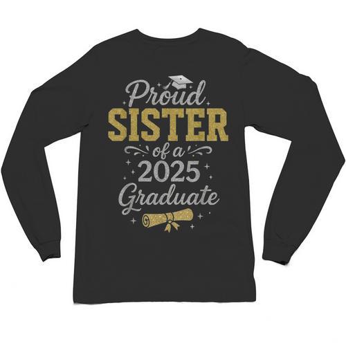 Proud Sister Of a 2025 Graduate Senior Graduation Women Unisex Long Sleeve T-Shirt - Best Gift Smart