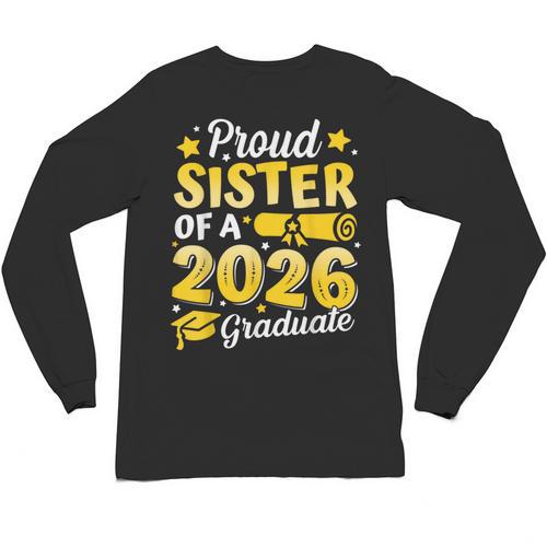 Proud Sister Of A 2026 Graduate Senior Class Graduation Unisex Long Sleeve T-Shirt - Best Gift Smart