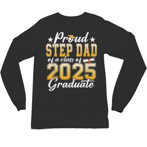 Proud Step Dad Of A Class Of 2025 Graduate Senior Graduation Unisex Long Sleeve T-Shirt - Best Gift Smart