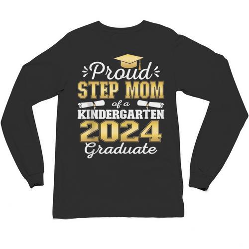 Proud Step Mom Of Kindergarten Graduate 2024 Graduation Step Unisex Long Sleeve T-Shirt - Best Gift Smart