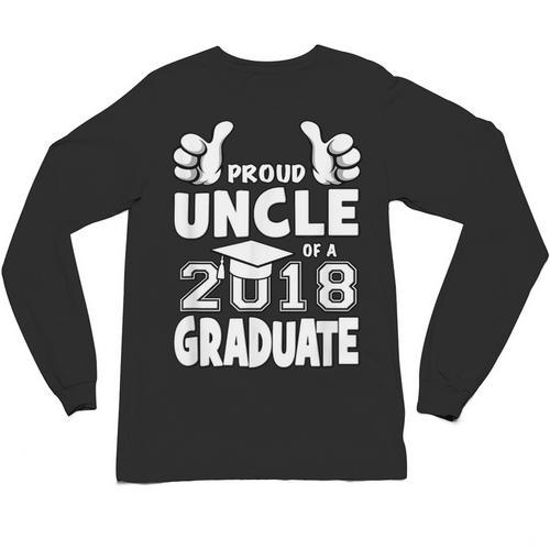 Proud Uncle Of A 2018 Graduate Senior Graduation Shirt Unisex Long Sleeve T-Shirt - Best Gift Smart