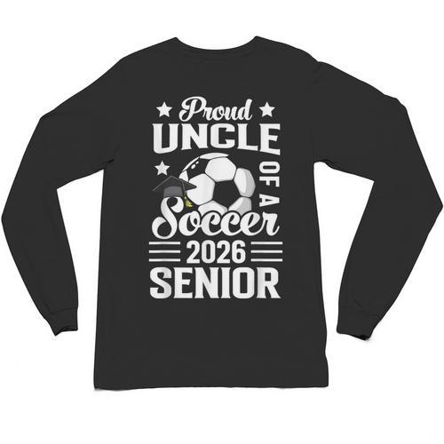 Proud Uncle Of a Soccer Senior 2026 Graduation Unisex Long Sleeve T-Shirt - Best Gift Smart
