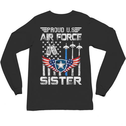 Proud US Air Force Sister Flag Air Force Graduation Sister Unisex Long Sleeve T-Shirt - Best Gift Smart