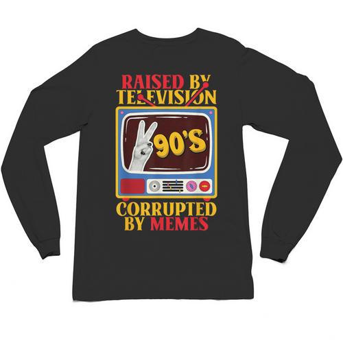 Raised By Television Corrupted By Memes Internet Nostalgia Unisex Long Sleeve T-Shirt - Figerry