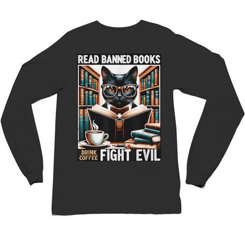 Read Banned Books Drink Coffee Fight Evil Book Reader Lovers Unisex Long Sleeve T-Shirt - Bookorys