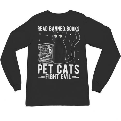 Read Banned Books Pet Cats Fight Evil Read Banned Books Unisex Long Sleeve T-Shirt - Bookorys