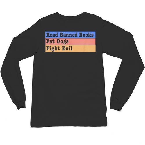 Read Banned Books Pet Dogs Fight Evil Unisex Long Sleeve T-Shirt - Bookorys