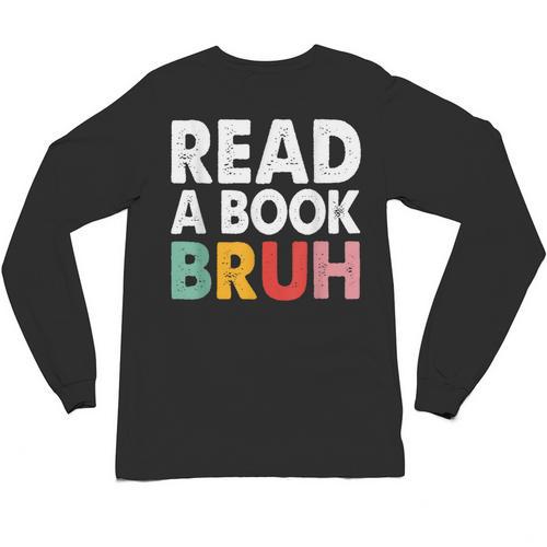 Read A Book Bruh Teacher Unisex Long Sleeve T-Shirt - Bookorys DE