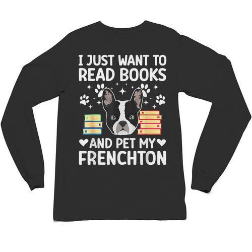 Read Books & Pet My Frenchton Owner Frenchton Lover Unisex Long Sleeve T-Shirt - Bookorys AU