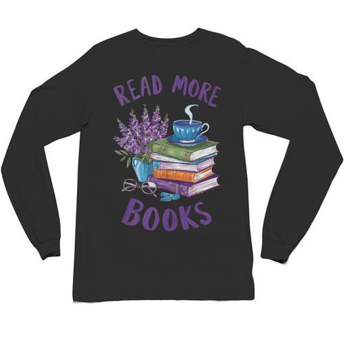Read More Books Floral Book Reader Art Reading Lover Quote Unisex Long Sleeve T-Shirt - Bookorys DE