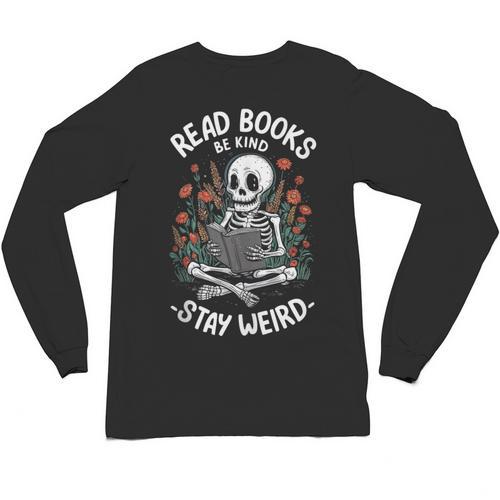 Read Books Be Kind Stay Weird Skeleton Reading Goth Flower Unisex Long Sleeve T-Shirt - Bookorys DE