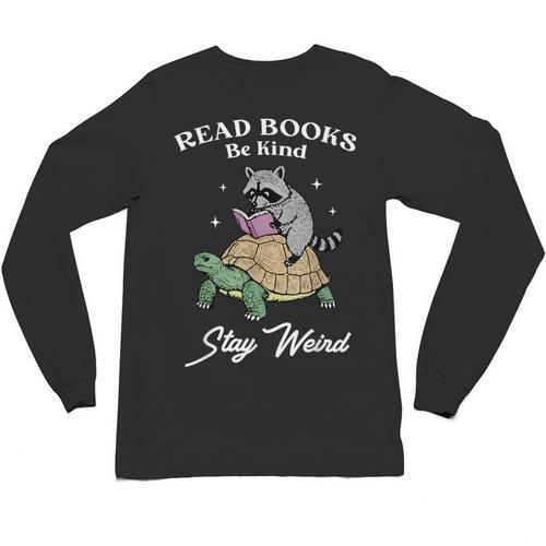 Read Books Be Kind Stay Weird Unisex Long Sleeve T-Shirt - Bookorys AU
