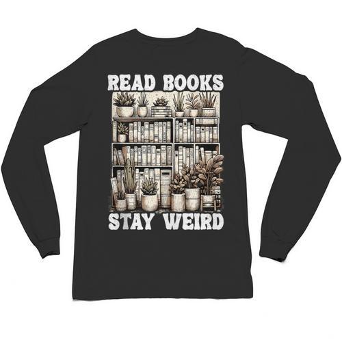 Read Books Stay Weird Introvert Book Lover Book Unisex Long Sleeve T-Shirt - Raresse