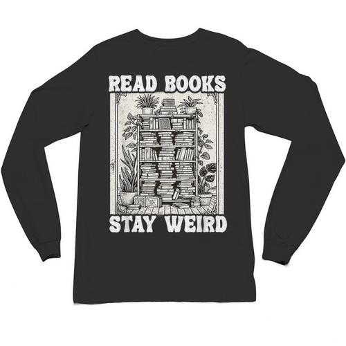 Read Books Stay Weird Introvert Book Lover Book Unisex Long Sleeve T-Shirt - Raresse