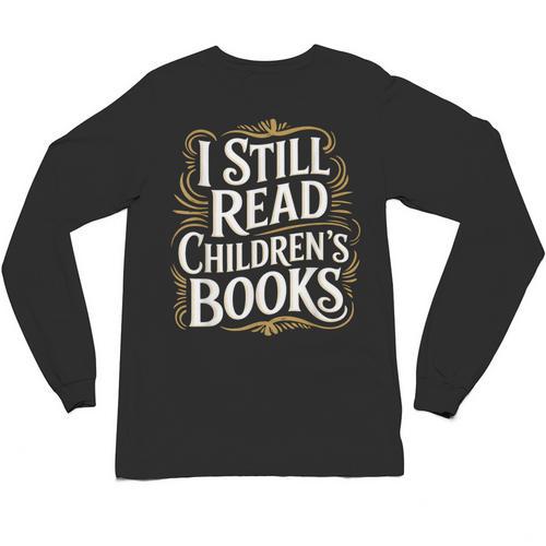 I Still Read Childrens Books First Day Of School Kid Reading Unisex Long Sleeve T-Shirt - Bookorys CA
