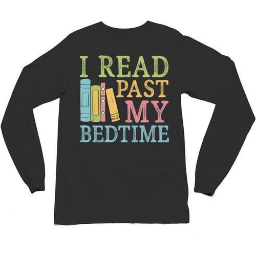 I Read Past My Bedtime Book Quote Humor Unisex Long Sleeve T-Shirt - Bookorys
