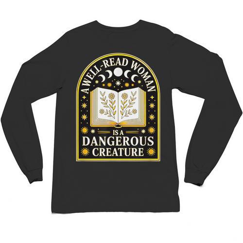 A Well Read Woman Is A Dangerous Creature For Book Lovers Unisex Long Sleeve T-Shirt - Bookorys