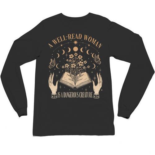 A Well Read Woman Is A Dangerous Creature Reading Book Lover Unisex Long Sleeve T-Shirt - Bookorys CA