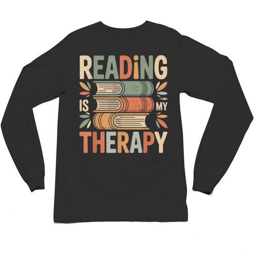 Reading Is My Therapy Book Lover Unisex Long Sleeve T-Shirt - Bookorys