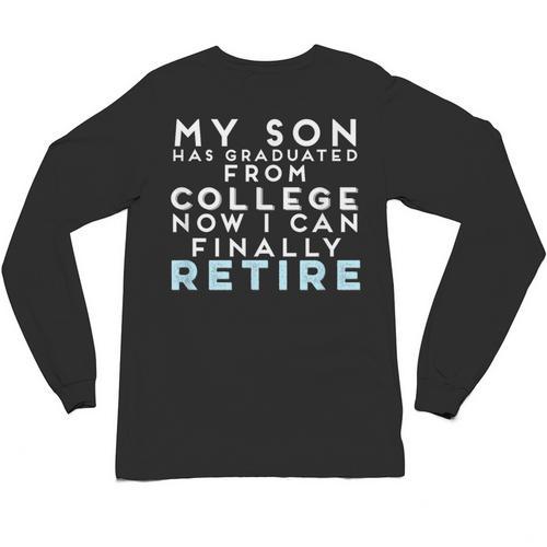 Now I Can Retire Son College Graduation Retirement Unisex Long Sleeve T-Shirt - Best Gift Smart