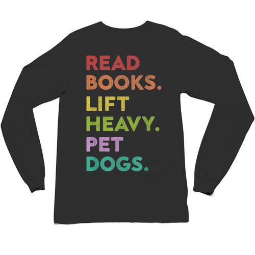 Retro Read Books Lift Heavy Pet Dogs Gym Book Lover Unisex Long Sleeve T-Shirt - Bookorys