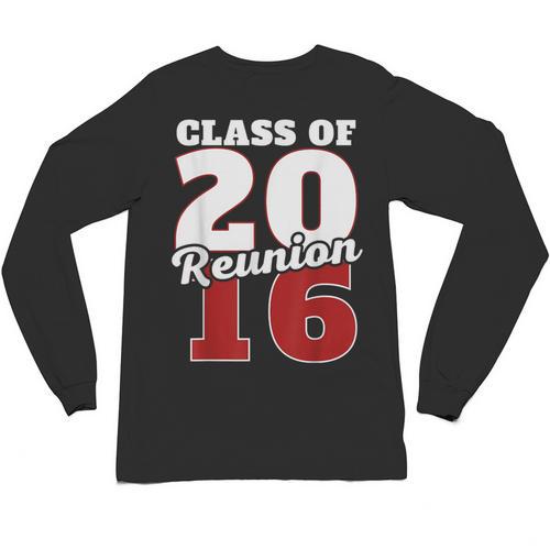 Reunion 2016 Class Of 2016 Reunion 16 Graduation 2016 Unisex Long Sleeve T-Shirt - Best Gift Smart