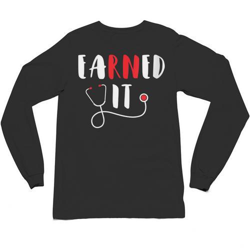 RN Nursing Student Graduation EaRNed It Unisex Long Sleeve T-Shirt - Best Gift Smart