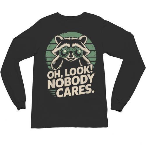Sarcastic Saying Oh Look Nobody Cares Humor Introverts Unisex Long Sleeve T-Shirt - Raresse