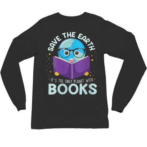 Save Earth It´s Only Planet With Books Reader Earth Day Unisex Long Sleeve T-Shirt - Bookorys