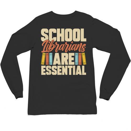 School Librarians Are Essential Library Book Lover Librarian Unisex Long Sleeve T-Shirt - Bookorys