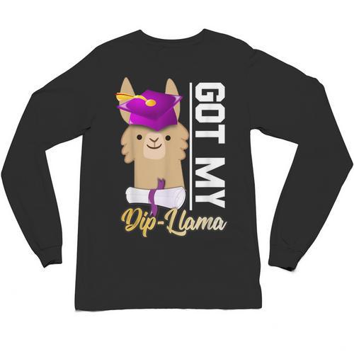 Senior Graduation TShirt 2019 Got My Diploma Llama Pun Shirt Unisex Long Sleeve T-Shirt - Best Gift Smart