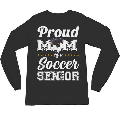 Senior Mom Class Of 2026 Soccer Mom Graduation Unisex Long Sleeve T-Shirt - Best Gift Smart